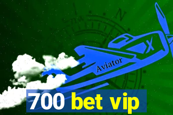 700 bet vip